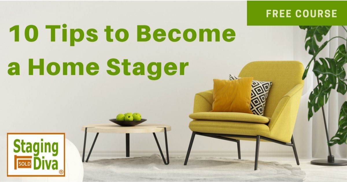 10 Tips to Start a Home Staging Business Staging Diva